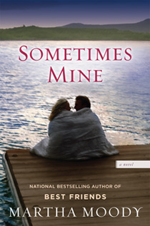 Sometimes Mine, a novel by Martha Moody